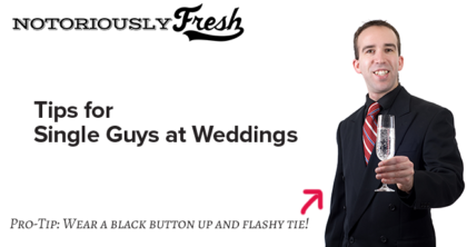 A Funny Website Tips for Single guys at Weddings