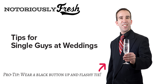 A Funny Website Tips for Single guys at Weddings